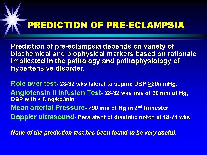 PREDICTION OF PRE-ECLAMPSIA Prediction of pre-eclampsia depends on variety of biochemical and biophysical markers
