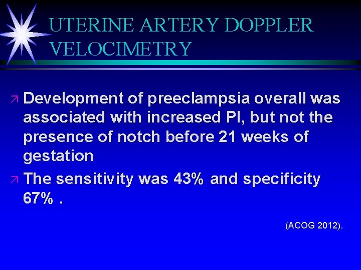 UTERINE ARTERY DOPPLER VELOCIMETRY ä Development of preeclampsia overall was associated with increased PI,