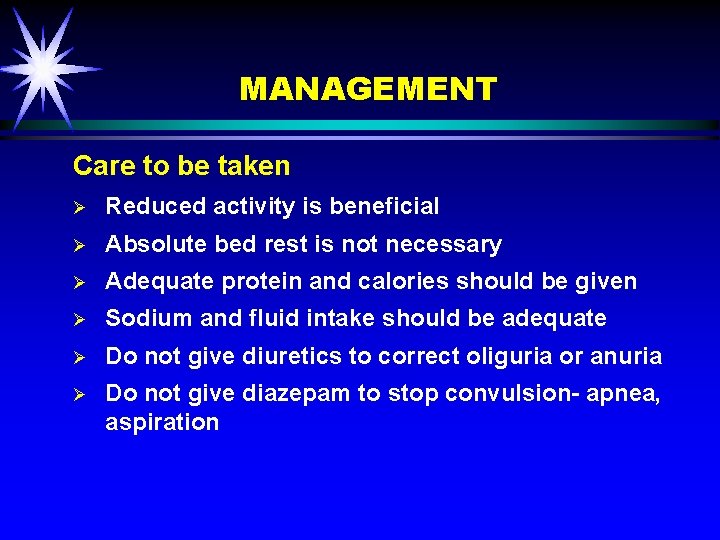 MANAGEMENT Care to be taken Ø Reduced activity is beneficial Ø Absolute bed rest