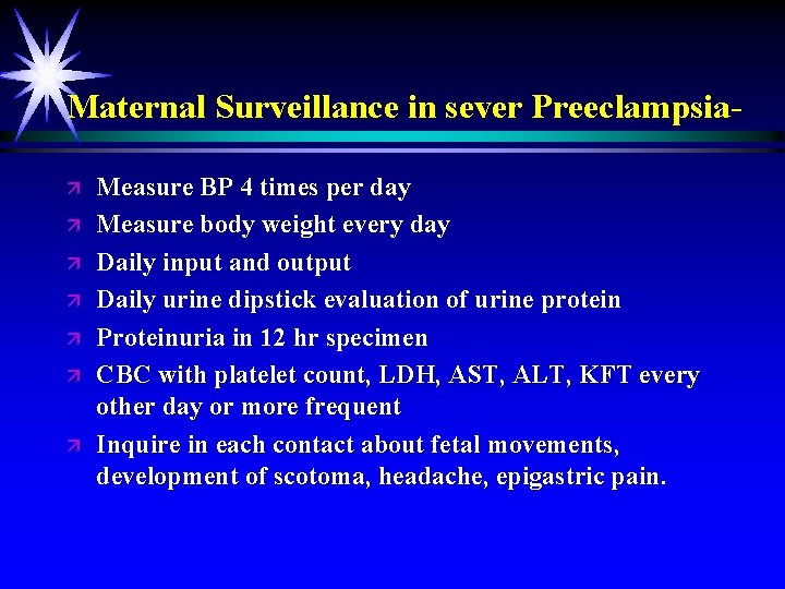 Maternal Surveillance in sever Preeclampsiaä ä ä ä Measure BP 4 times per day