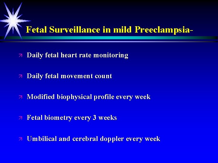 Fetal Surveillance in mild Preeclampsiaä Daily fetal heart rate monitoring ä Daily fetal movement