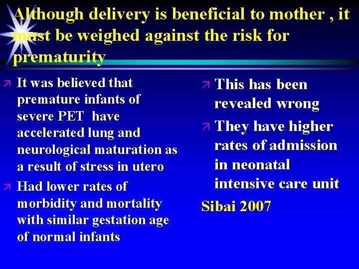 Although delivery is beneficial to mother , it must be weighed against the risk