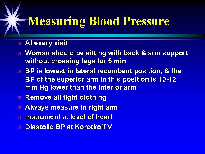 Measuring Blood Pressure ä ä ä ä At every visit Woman should be sitting