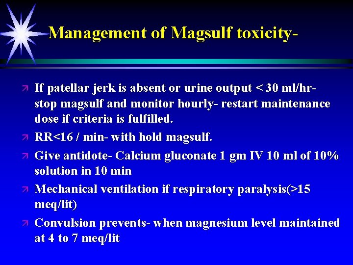 Management of Magsulf toxicityä ä ä If patellar jerk is absent or urine output