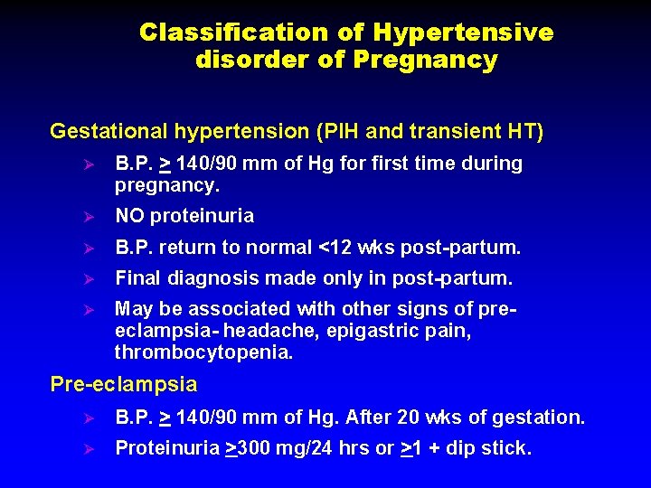 Classification of Hypertensive disorder of Pregnancy Gestational hypertension (PIH and transient HT) Ø B.