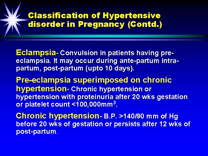 Classification of Hypertensive disorder in Pregnancy (Contd. ) Eclampsia- Convulsion in patients having pre-