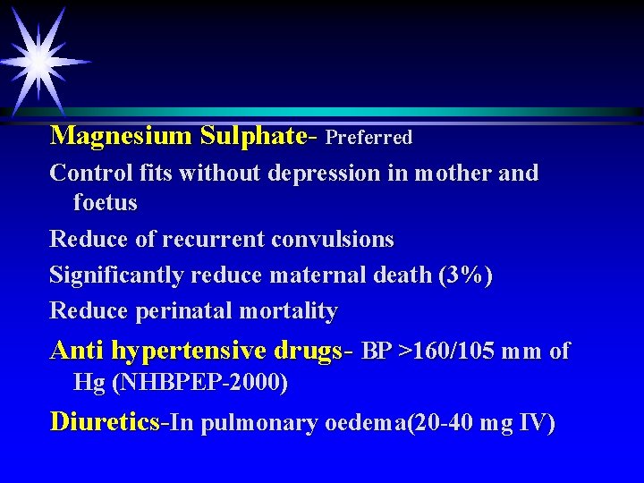 Magnesium Sulphate- Preferred Control fits without depression in mother and foetus Reduce of recurrent