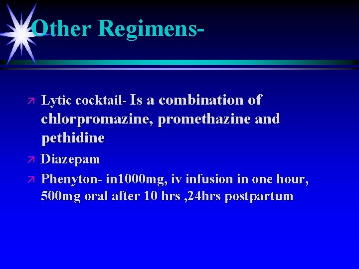 Other Regimensä Lytic cocktail- Is a combination of chlorpromazine, promethazine and pethidine ä ä
