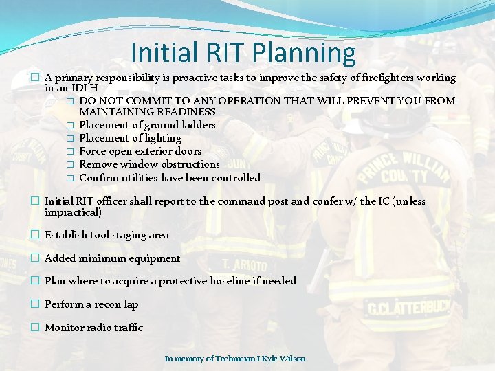 Initial RIT Planning � A primary responsibility is proactive tasks to improve the safety