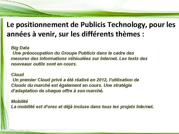 Le positionnement de Publicis Technology, pour les années à venir, sur les différents thèmes