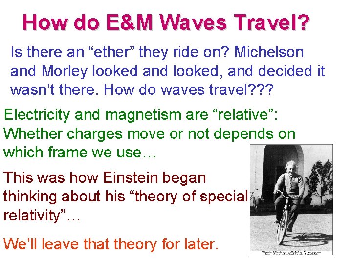 How do E&M Waves Travel? Is there an “ether” they ride on? Michelson and