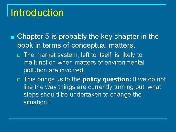 Introduction n Chapter 5 is probably the key chapter in the book in terms