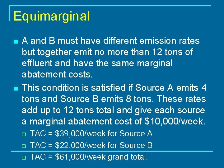 Equimarginal n n A and B must have different emission rates but together emit