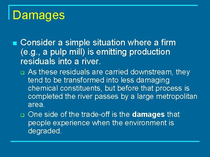 Damages n Consider a simple situation where a firm (e. g. , a pulp