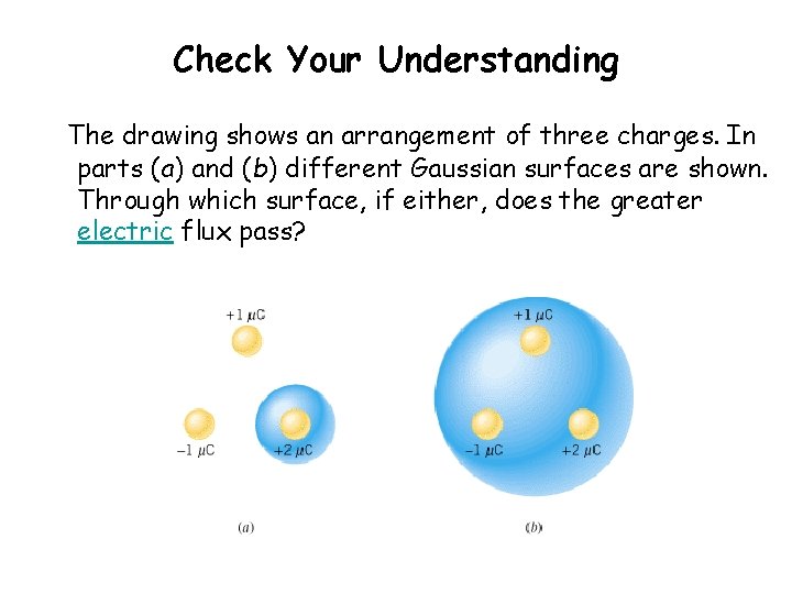 Check Your Understanding The drawing shows an arrangement of three charges. In parts (a)