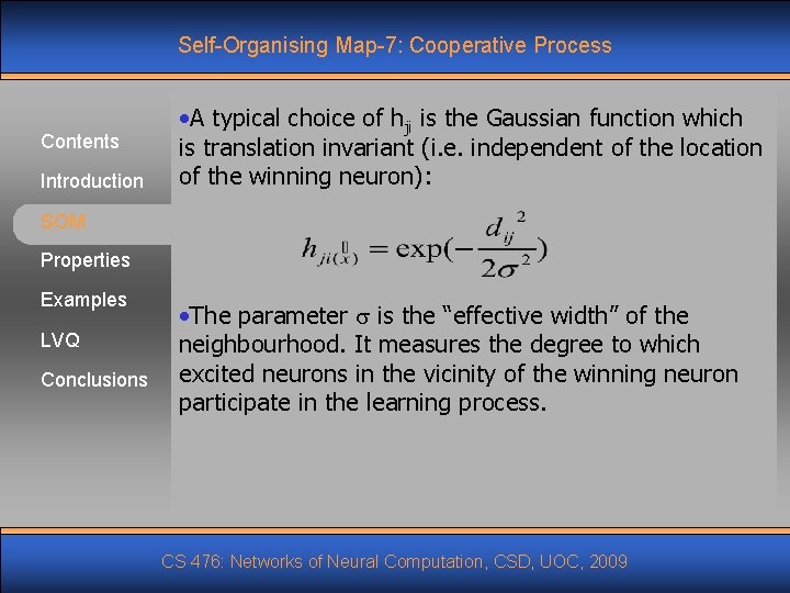 Self-Organising Map-7: Cooperative Process Contents Introduction • A typical choice of hji is the