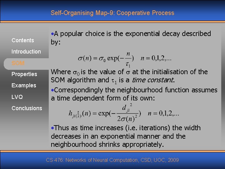 Self-Organising Map-9: Cooperative Process Contents • A popular choice is the exponential decay described