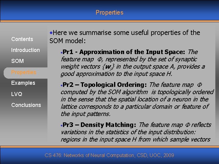 Properties Contents Introduction • Here we summarise some useful properties of the SOM model: