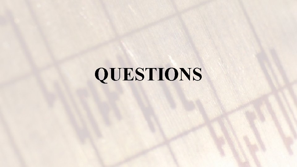 QUESTIONS QUESTIONS