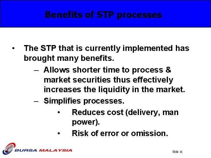 Benefits of STP processes • The STP that is currently implemented has brought many