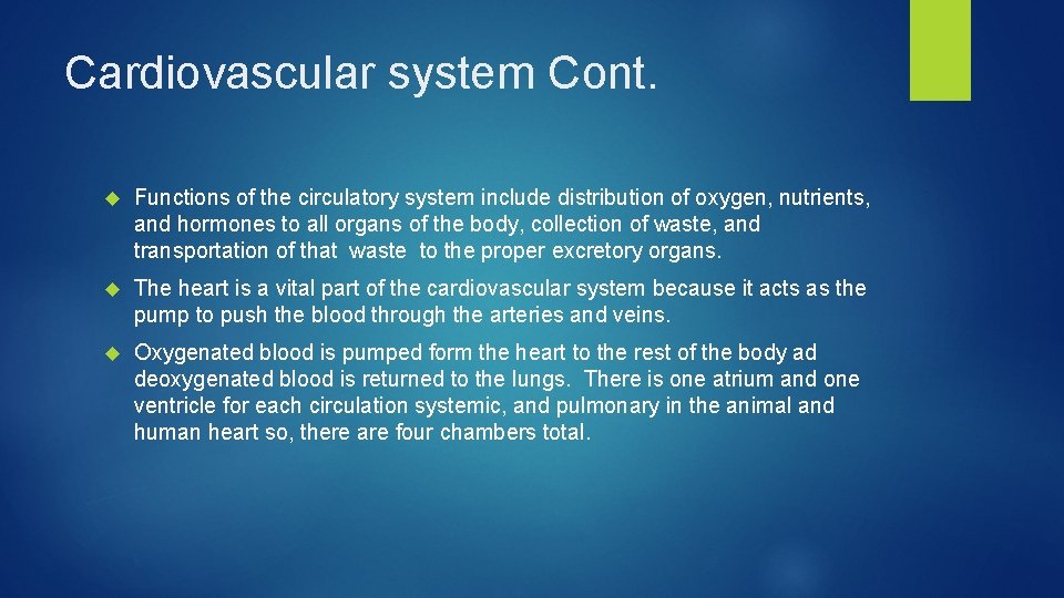 Cardiovascular system Cont. Functions of the circulatory system include distribution of oxygen, nutrients, and