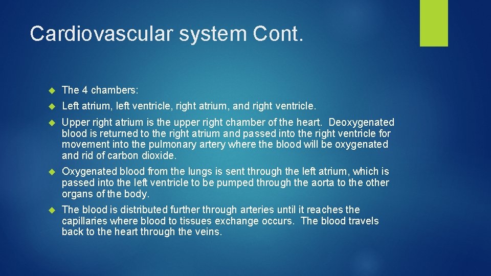 Cardiovascular system Cont. The 4 chambers: Left atrium, left ventricle, right atrium, and right