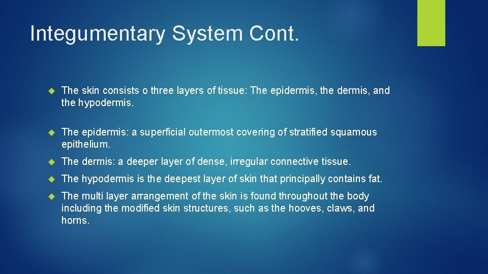 Integumentary System Cont. The skin consists o three layers of tissue: The epidermis, the