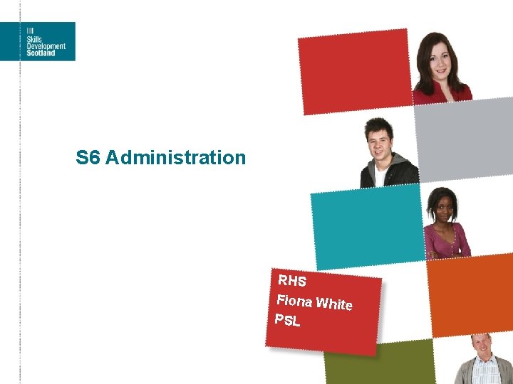  S 6 Administration RHS Fiona White PSL 