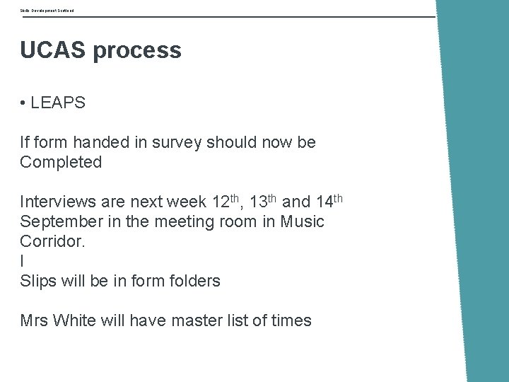 Skills Development Scotland UCAS process • LEAPS If form handed in survey should now