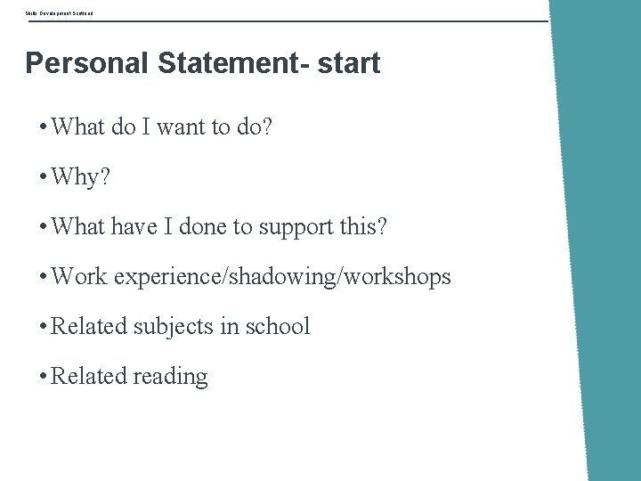 Skills Development Scotland Personal Statement- start • What do I want to do? •