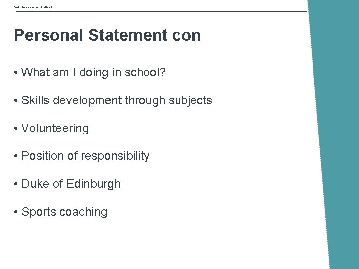 Skills Development Scotland Personal Statement con • What am I doing in school? •
