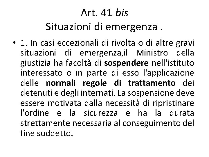 Art. 41 bis Situazioni di emergenza. • 1. In casi eccezionali di rivolta o