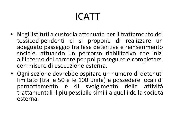 ICATT • Negli istituti a custodia attenuata per il trattamento dei tossicodipendenti ci si