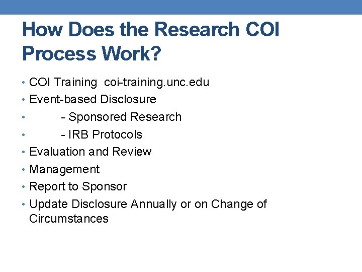 How Does the Research COI Process Work? • COI Training coi-training. unc. edu • How Does the Research COI Process Work? • COI Training coi-training. unc. edu •