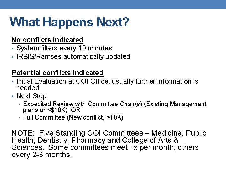 What Happens Next? No conflicts indicated • System filters every 10 minutes • IRBIS/Ramses What Happens Next? No conflicts indicated • System filters every 10 minutes • IRBIS/Ramses