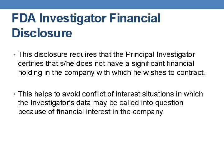FDA Investigator Financial Disclosure • This disclosure requires that the Principal Investigator certifies that FDA Investigator Financial Disclosure • This disclosure requires that the Principal Investigator certifies that