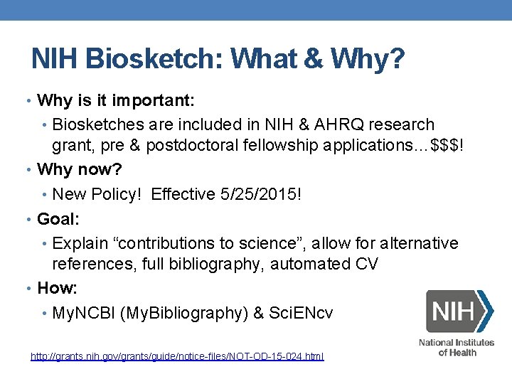 NIH Biosketch: What & Why? • Why is it important: • Biosketches are included NIH Biosketch: What & Why? • Why is it important: • Biosketches are included