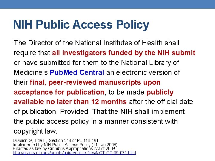 NIH Public Access Policy The Director of the National Institutes of Health shall require NIH Public Access Policy The Director of the National Institutes of Health shall require