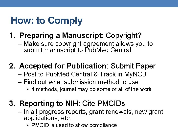 How: to Comply 1. Preparing a Manuscript: Copyright? – Make sure copyright agreement allows How: to Comply 1. Preparing a Manuscript: Copyright? – Make sure copyright agreement allows