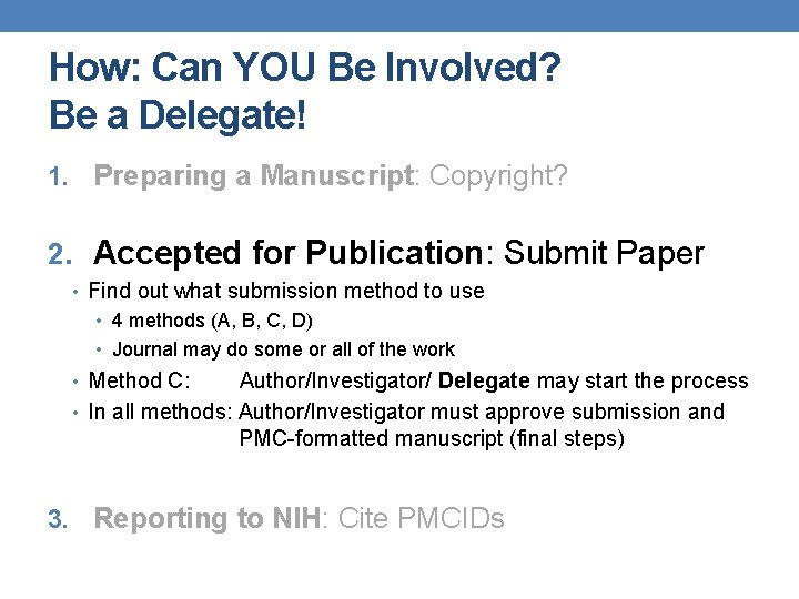 How: Can YOU Be Involved? Be a Delegate! 1. Preparing a Manuscript: Copyright? 2. How: Can YOU Be Involved? Be a Delegate! 1. Preparing a Manuscript: Copyright? 2.