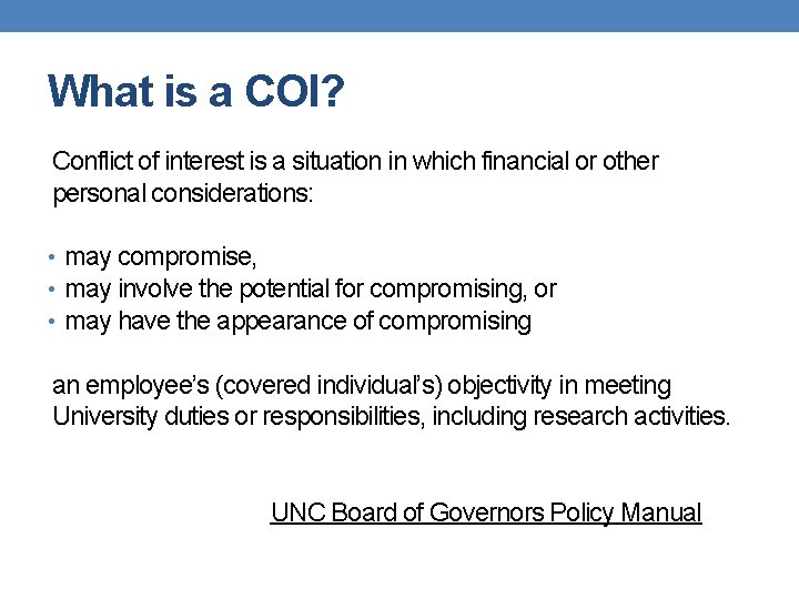 What is a COI? Conflict of interest is a situation in which financial or What is a COI? Conflict of interest is a situation in which financial or