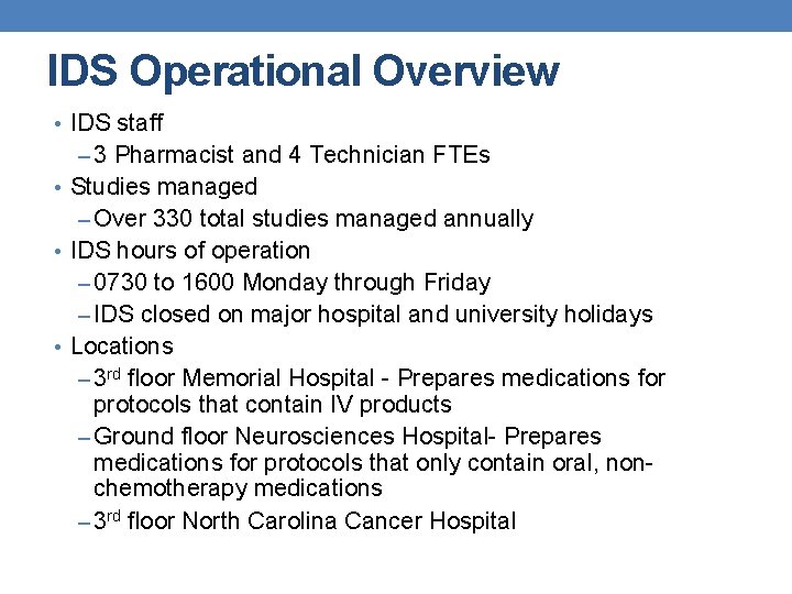 IDS Operational Overview • IDS staff – 3 Pharmacist and 4 Technician FTEs • IDS Operational Overview • IDS staff – 3 Pharmacist and 4 Technician FTEs •
