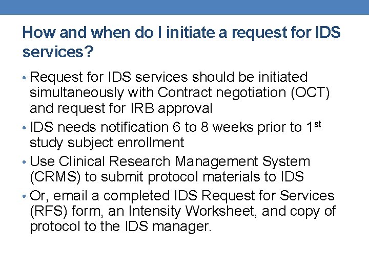 How and when do I initiate a request for IDS services? • Request for How and when do I initiate a request for IDS services? • Request for