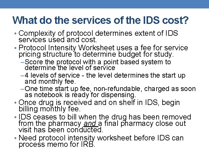 What do the services of the IDS cost? • Complexity of protocol determines extent What do the services of the IDS cost? • Complexity of protocol determines extent