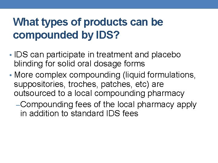 What types of products can be compounded by IDS? • IDS can participate in What types of products can be compounded by IDS? • IDS can participate in