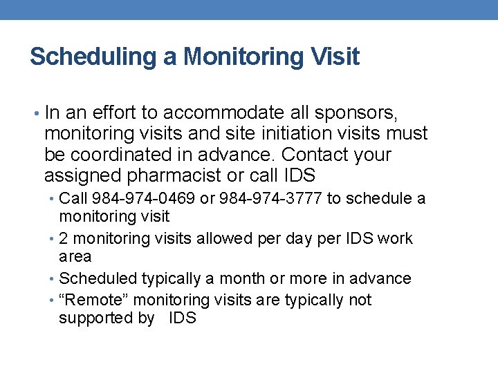 Scheduling a Monitoring Visit • In an effort to accommodate all sponsors, monitoring visits Scheduling a Monitoring Visit • In an effort to accommodate all sponsors, monitoring visits