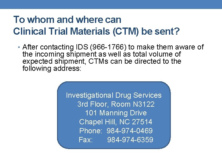 To whom and where can Clinical Trial Materials (CTM) be sent? • After contacting To whom and where can Clinical Trial Materials (CTM) be sent? • After contacting
