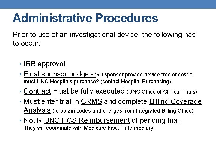 Administrative Procedures Prior to use of an investigational device, the following has to occur: Administrative Procedures Prior to use of an investigational device, the following has to occur: