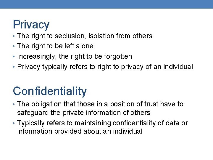Privacy • The right to seclusion, isolation from others • The right to be Privacy • The right to seclusion, isolation from others • The right to be