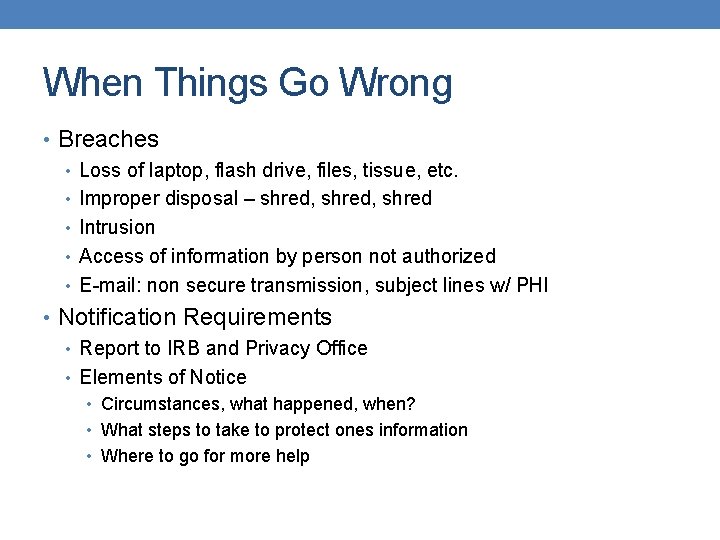 When Things Go Wrong • Breaches • Loss of laptop, flash drive, files, tissue, When Things Go Wrong • Breaches • Loss of laptop, flash drive, files, tissue,
